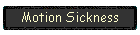 Motion Sickness